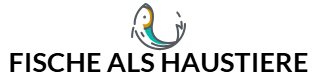 Fische Als Haustiere
